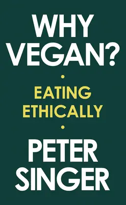 Prečo vegán?: Etické stravovanie - Why Vegan?: Eating Ethically