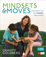 Myšlienky a pohyby: Stratégie, ktoré pomáhajú čitateľom prevziať zodpovednosť [Grades K-8] - Mindsets and Moves: Strategies That Help Readers Take Charge [Grades K-8]