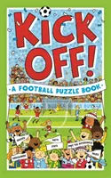 Kick Off! Kniha futbalových hádaniek - kvízy, krížovky, štatistiky a fakty - Kick Off! A Football Puzzle Book - Quizzes, Crosswords, Stats and Facts to Tackle