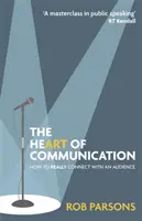 Srdce komunikácie - Ako sa skutočne spojiť s publikom - Heart of Communication - How to really connect with an audience