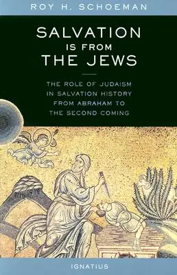 Spása je od Židov: Úloha judaizmu v dejinách spásy od Abraháma po druhý príchod - Salvation Is from the Jews: The Role of Judaism in Salvation History from Abraham to the Second Coming