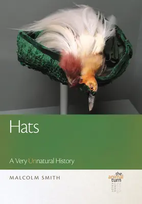 Klobúky: veľmi neprirodzená história - Hats: A Very Unnatural History