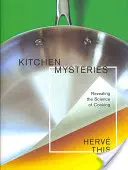 Záhady kuchyne: Odhaľovanie vedy o varení - Kitchen Mysteries: Revealing the Science of Cooking