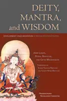 Božstvo, mantra a múdrosť: Meditácia na stupni vývoja v tibetskej budhistickej tantre - Deity, Mantra, and Wisdom: Development Stage Meditation in Tibetan Buddhist Tantra