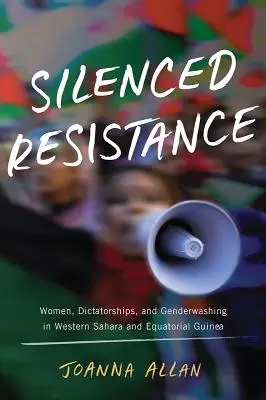 Umlčaný odpor - Ženy, diktatúry a vymývanie pohlaví v Západnej Sahare a Rovníkovej Guinei - Silenced Resistance - Women, Dictatorships, and Genderwashing in Western Sahara and Equatorial Guinea
