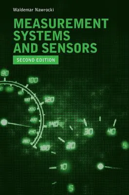 Meracie systémy a snímače, druhé vydanie - Measurement Systems and Sensors, Second Edition