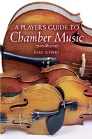 Sprievodca hráča komornou hudbou - A Player's Guide to Chamber Music