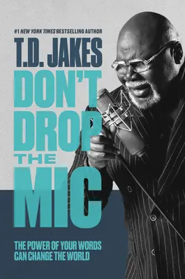 Neodpúšťajte mikrofón: Sila vašich slov môže zmeniť svet - Don't Drop the MIC: The Power of Your Words Can Change the World