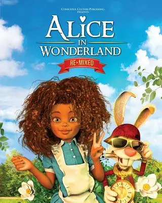 Alica v krajine zázrakov Remixed - Alice in Wonderland Remixed