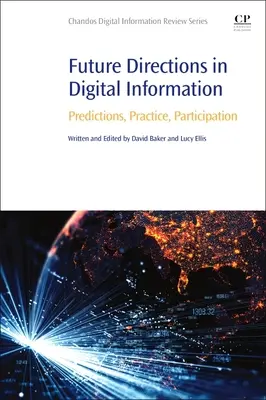 Budúce smery v oblasti digitálnych informácií: Predpovede, prax, participácia - Future Directions in Digital Information: Predictions, Practice, Participation