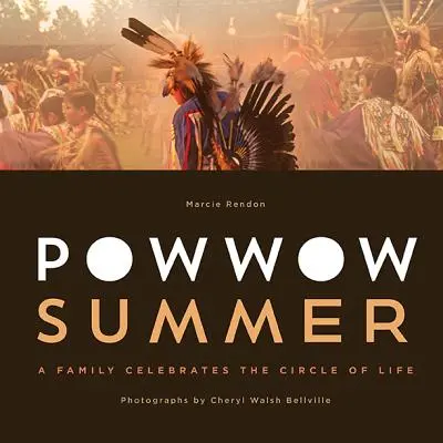 Powwow Summer: Rodina oslavuje kolobeh života - Powwow Summer: A Family Celebrates the Circle of Life