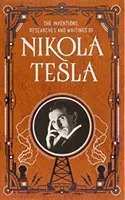Vynálezy, výskumy a spisy Nikolu Teslu (Barnes & Noble Collectible Classics: Omnibus Edition) - Inventions, Researches and Writings of Nikola Tesla (Barnes & Noble Collectible Classics: Omnibus Edition)