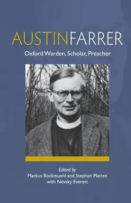 Austin Farrer: oxfordský dozorca, učenec, kazateľ - Austin Farrer: Oxford Warden, Scholar, Preacher