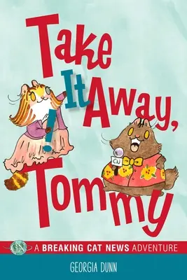Zober si to, Tommy!, 2: Dobrodružstvo o mačacích novinkách - Take It Away, Tommy!, 2: A Breaking Cat News Adventure