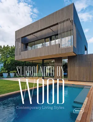 Obklopený drevom: Súčasné štýly bývania - Surrounded by Wood: Contemporary Living Styles