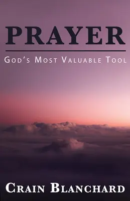 Modlitba: Najcennejší Boží nástroj - Prayer: God's Most Valuable Tool