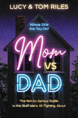 Mama verzus otec: Nie príliš vážny sprievodca vecami, o ktoré sa všetci hádame - Mom vs. Dad: The Not-So-Serious Guide to the Stuff We're All Fighting about