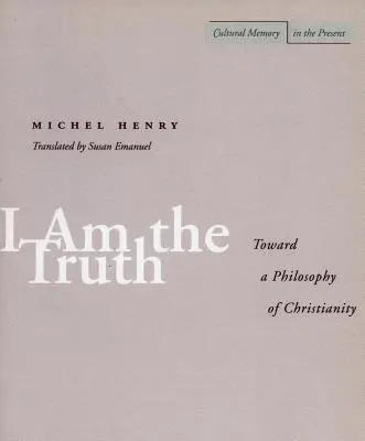 Ja som pravda: K filozofii kresťanstva - I Am the Truth: Toward a Philosophy of Christianity