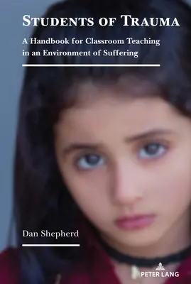 Študenti traumy: A Handbook for Classroom Teaching in an Environment of Suffering - Students of Trauma: A Handbook for Classroom Teaching in an Environment of Suffering