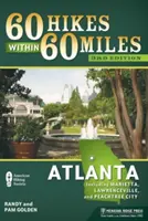 60 túr v okruhu 60 míľ: Atlanta: Vrátane Marietty, Lawrenceville a Peachtree City - 60 Hikes Within 60 Miles: Atlanta: Including Marietta, Lawrenceville, and Peachtree City