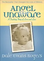 Anjel nevedomý: Dojímavý príbeh o láske a strate - Angel Unaware: A Touching Story of Love and Loss