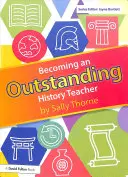 Ako sa stať vynikajúcim učiteľom dejepisu - Becoming an Outstanding History Teacher