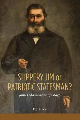 Slizký Jim alebo vlastenecký štátnik? James MacAndrew z Otaga - Slippery Jim or Patriotic Statesman? James MacAndrew of Otago