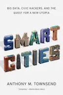 Inteligentné mestá: Veľké dáta, občianski hackeri a hľadanie novej utópie - Smart Cities: Big Data, Civic Hackers, and the Quest for a New Utopia