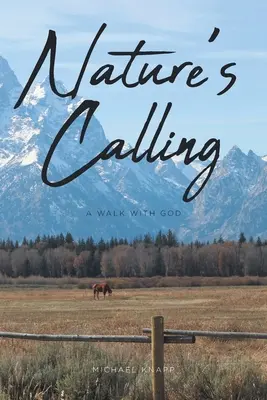 Volanie prírody: Prechádzka s Bohom - Nature's Calling: A Walk with God