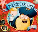 Si pirátsky kapitán? (Jones Gareth P. (Autor)) - Are you the Pirate Captain? (Jones Gareth P. (Author))