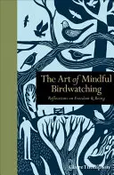 Umenie pozorného pozorovania vtákov: Úvahy o slobode a bytí - The Art of Mindful Birdwatching: Reflections on Freedom & Being