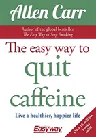 Jednoduchá cesta k odvykaniu od kofeínu - Žite zdravší a šťastnejší život - Easy Way to Quit Caffeine - Live a healthier, happier life
