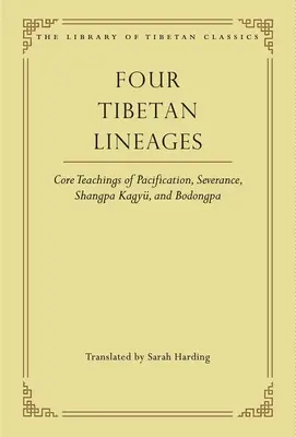 Štyri tibetské línie, 8: Základné učenia o upokojení, odlúčení, šangpa kagy a bodongu - Four Tibetan Lineages, 8: Core Teachings of Pacification, Severance, Shangpa Kagy, and Bodong