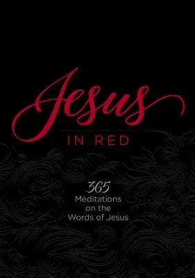 Ježiš v červenom: 365 meditácií nad Ježišovými slovami - Jesus in Red: 365 Meditations on the Words of Jesus
