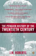 Penguin History of the Twentieth Century: Dejiny sveta od roku 1901 po súčasnosť - The Penguin History of the Twentieth Century: The History of the World, 1901 to the Present