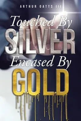 Dotknuté striebrom obalené zlatom - Touched By Silver Encased By Gold