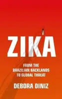 Zika: Od brazílskeho zázemia po globálnu hrozbu - Zika: From the Brazilian Backlands to Global Threat