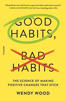 Dobré návyky, zlé návyky: Veda o pozitívnych zmenách, ktoré pretrvávajú - Good Habits, Bad Habits: The Science of Making Positive Changes That Stick