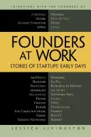 Zakladatelia v práci: Príbehy začiatkov startupov - Founders at Work: Stories of Startups' Early Days