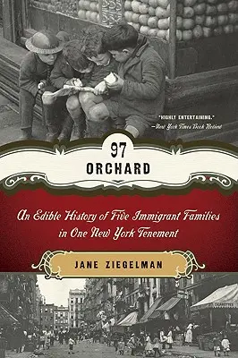 97 Sad: Jedlá história piatich prisťahovaleckých rodín v jednom newyorskom činžiaku - 97 Orchard: An Edible History of Five Immigrant Families in One New York Tenement