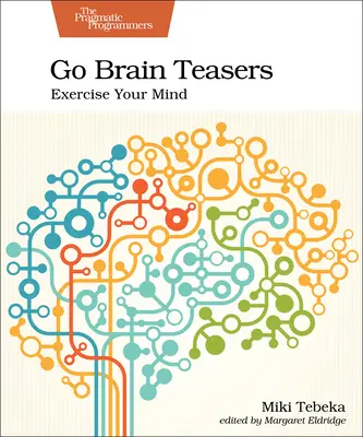 Go Brain Teasers: Precvičte si myseľ - Go Brain Teasers: Exercise Your Mind