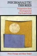 Psychoanalytické teórie - perspektívy vývinovej psychopatológie - Psychoanalytic Theories - Perspectives from Developmental Psychopathology