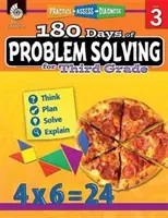 180 dní riešenia problémov pre tretí ročník: Nácvik, hodnotenie, diagnostika - 180 Days of Problem Solving for Third Grade: Practice, Assess, Diagnose