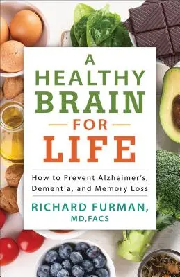 Zdravý mozog na celý život: Ako predchádzať Alzheimerovej chorobe, demencii a strate pamäti - A Healthy Brain for Life: How to Prevent Alzheimer's, Dementia, and Memory Loss