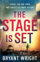 Scéna je pripravená: Izrael, posledné časy a Kristovo konečné víťazstvo - The Stage Is Set: Israel, the End Times, and Christ's Ultimate Victory