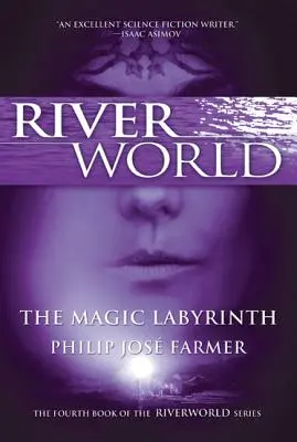 Magický labyrint: Štvrtá kniha série Riverworld - The Magic Labyrinth: The Fourth Book of the Riverworld Series