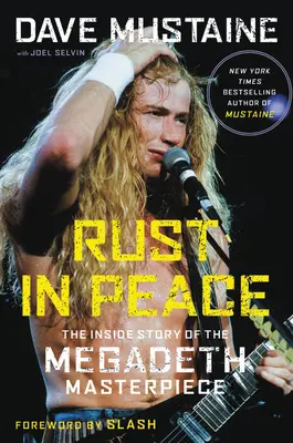 Rust in Peace: The Inside Story of the Megadeth Masterpiece: Mustaine: The Inside Story of the Megadeth Masterpiece - Rust in Peace: The Inside Story of the Megadeth Masterpiece