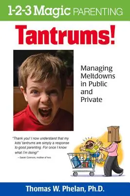 Tantrumy! Zvládanie výbuchov na verejnosti aj v súkromí - Tantrums!: Managing Meltdowns in Public and Private