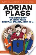 Posvätný denník Adriana Plassa, kresťanského rečníka, vo veku 45 3/4 roka - The Sacred Diary of Adrian Plass, Christian Speaker, Aged 45 3/4