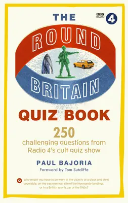 The Round Britain Quiz Book: 250 náročných otázok z kultovej kvízovej relácie Rádia 4 - The Round Britain Quiz Book: 250 Challenging Questions from Radio 4's Cult Quiz Show